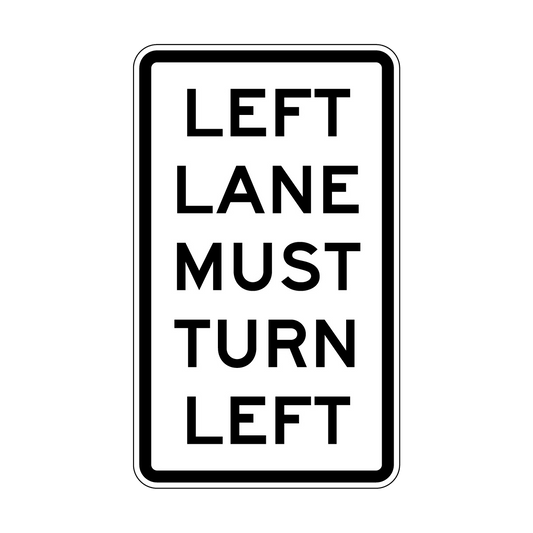Left Lane Must Turn Left Sign