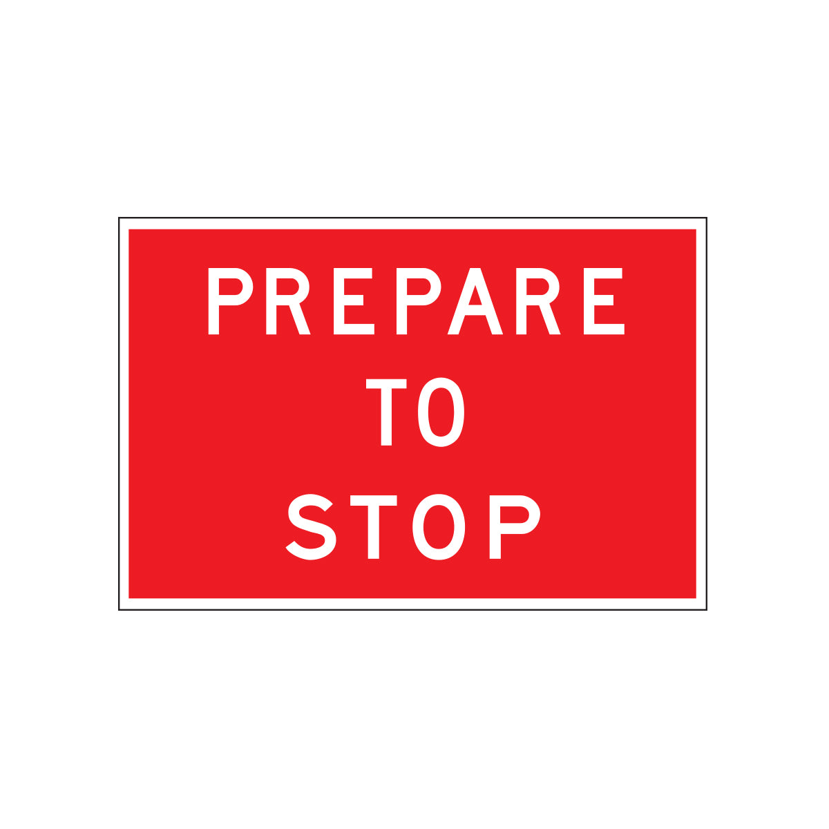 Prepare to Stop Sign - Aluminium