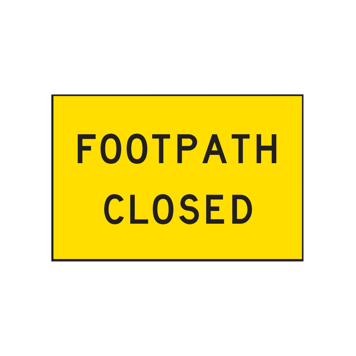 Warning Footpath Closed Sign HIVIS