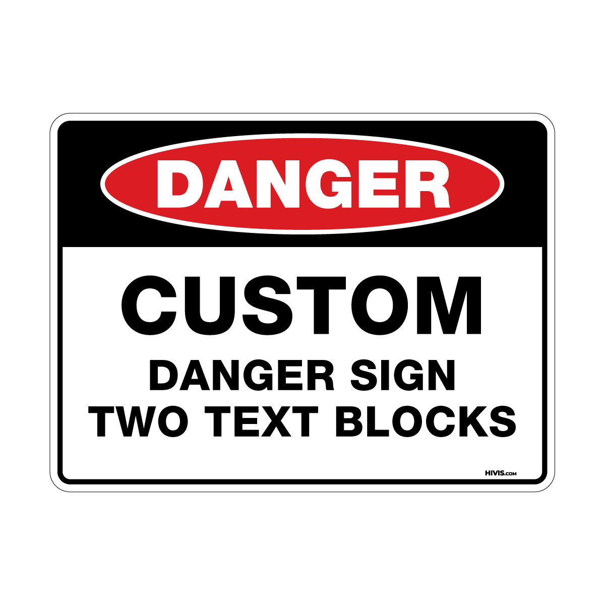 Custom Danger Sign, 600mm x 450mm, Two Text Blocks