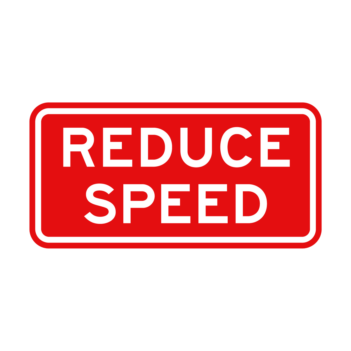 Reduce Speed Sign - Aluminium