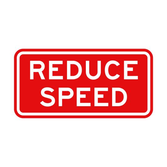 Reduce Speed Sign - Aluminium