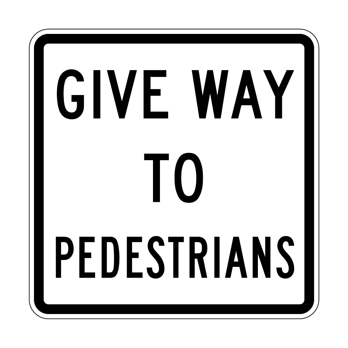 Give Way to Pedestrians Sign