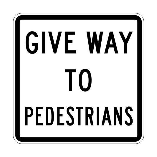 Give Way to Pedestrians Sign