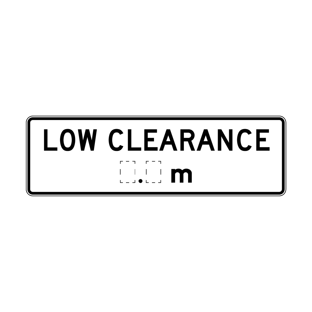 Low Clearance ..m Sign