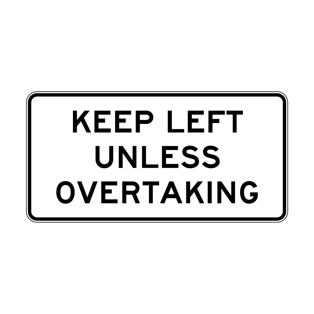 Keep Left Unless Overtaking Sign