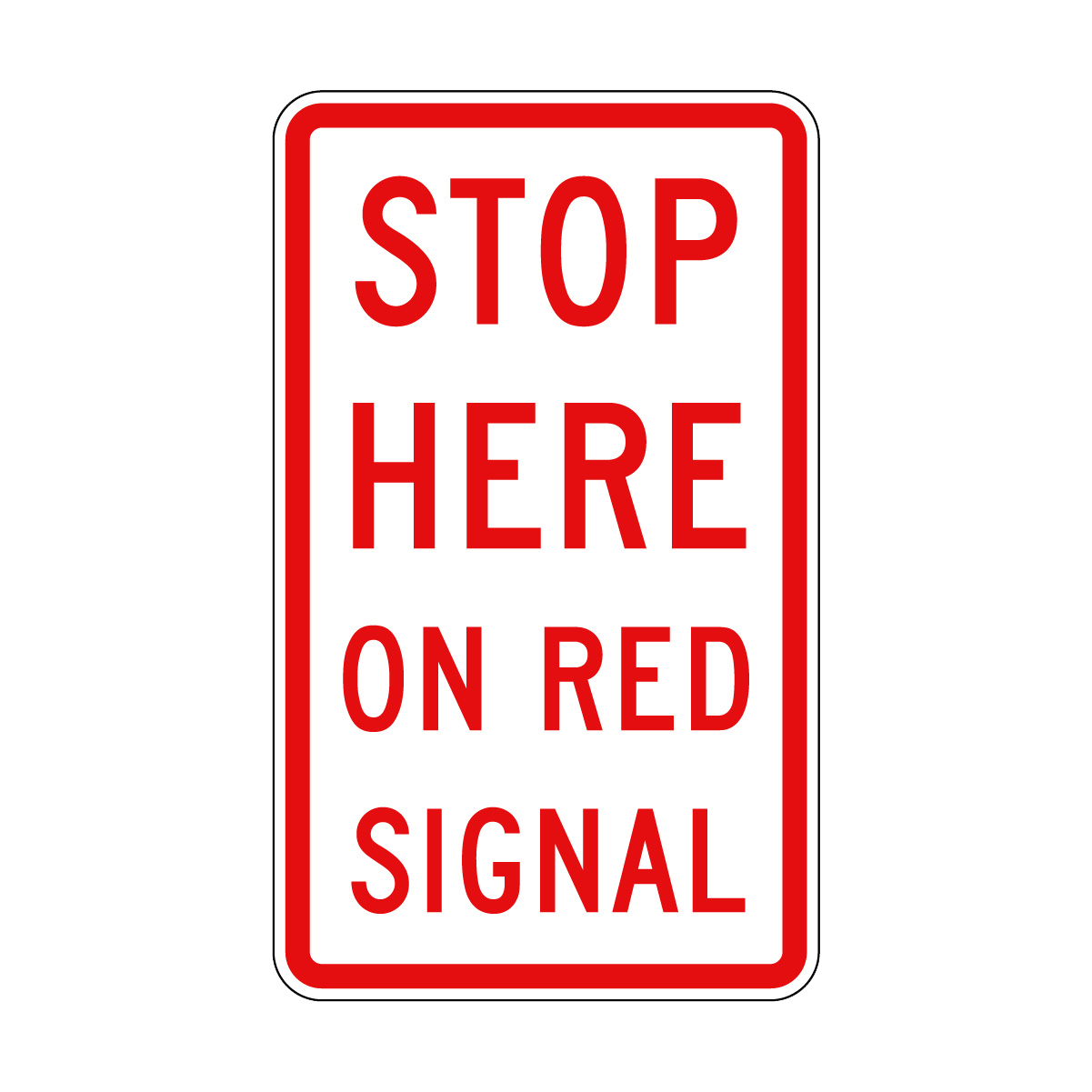 Stop Here On Red Signal Sign