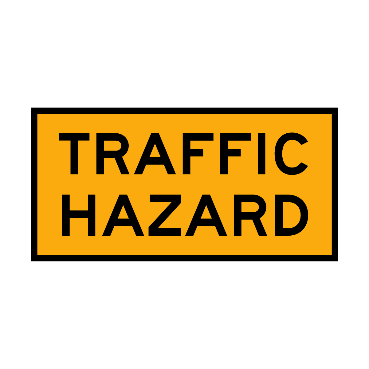 Warning: Traffic Hazard Sign