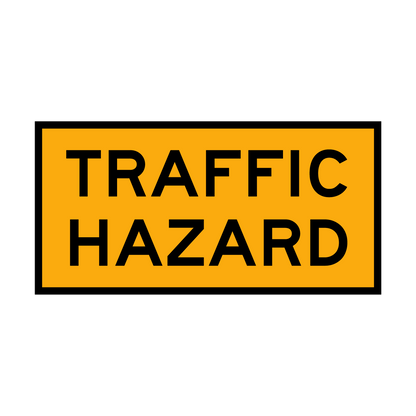 Warning: Traffic Hazard Sign