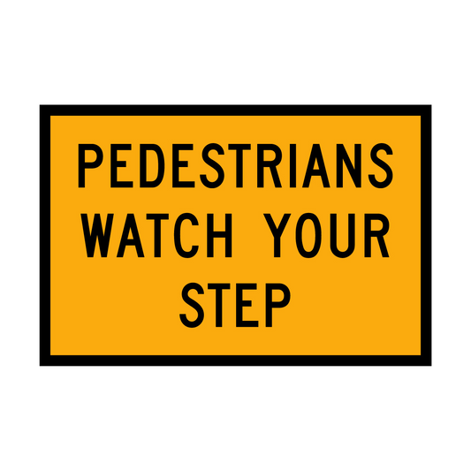 Warning: Pedestrians Watch Your Step Sign