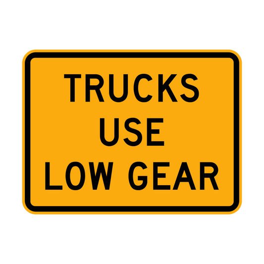 Warning: Trucks Use Low Gear Sign