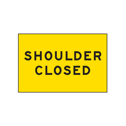 Warning: Shoulder Closed Sign