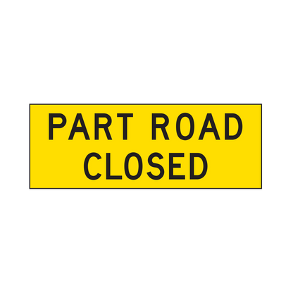 Warning: Part Road Closed Sign