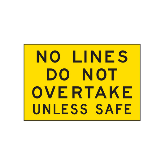 Warning: No Lines - Do Not Overtake Unless Safe Sign