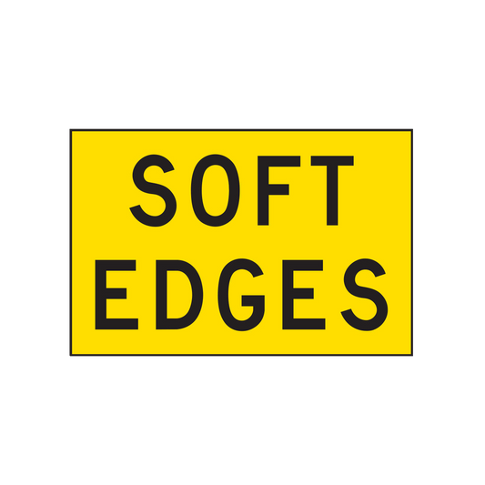 Warning: Soft Edges Sign