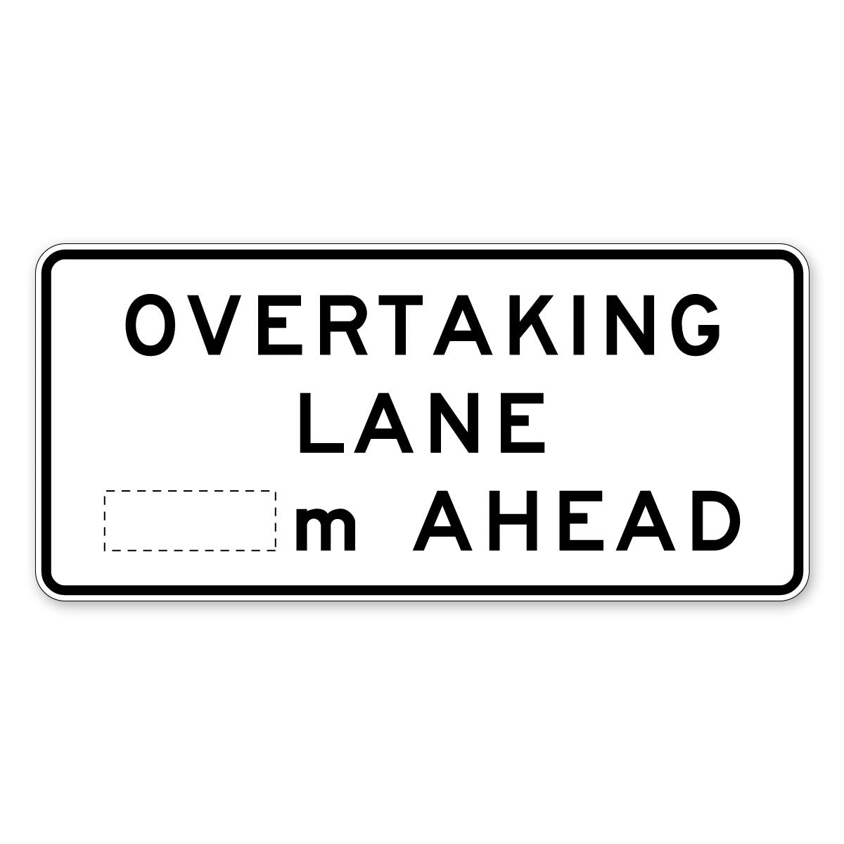 Overtaking Lane ..M Ahead Sign – HIVIS