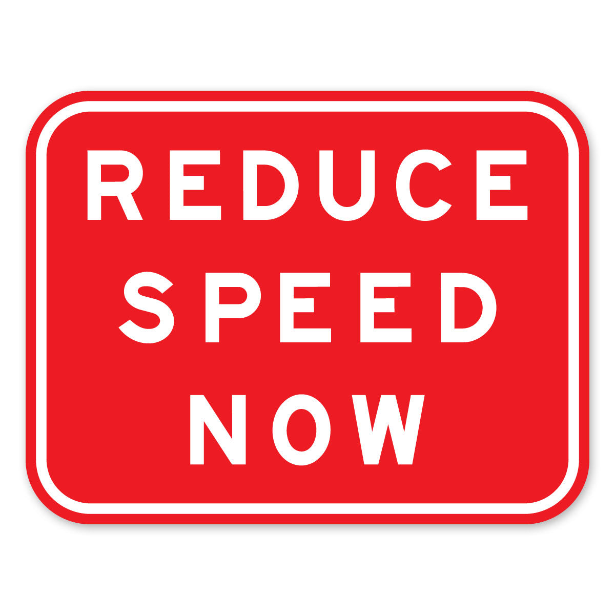 Warning: Reduce Speed Now Sign