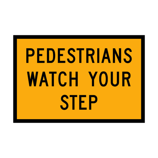 Warning: Pedestrians Watch Your Step Sign
