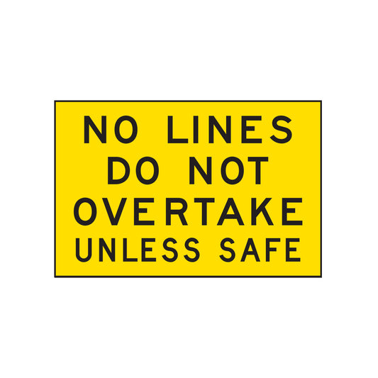 Warning: No Lines - Do Not Overtake Unless Safe Sign