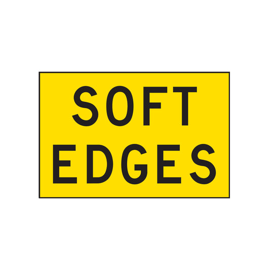 Warning: Soft Edges Sign
