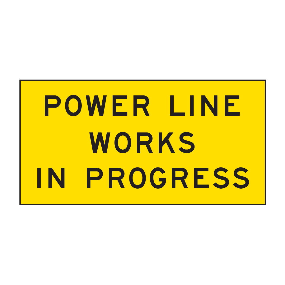 Warning: Power Line Works In Progress Sign – HIVIS Group